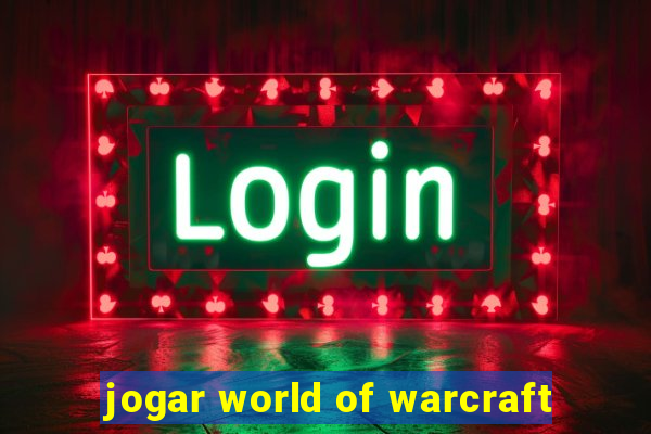 jogar world of warcraft